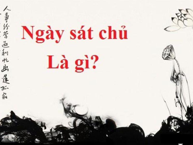 Ngày Sát chủ là ngày gì?