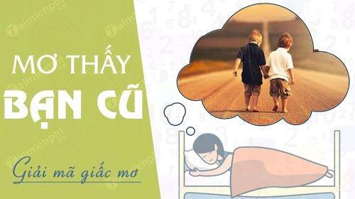 Nằm mơ thấy bạn cũ