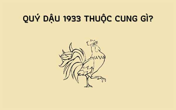 Update Sinh năm 1933 Mệnh gì? Tuổi Quý Dậu Hợp tuổi nào, Màu gì? 2023