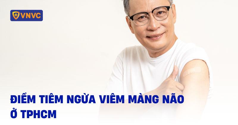 37 điểm tiêm ngừa viêm màng não ở TPHCM có sẵn vắc xin và an toàn