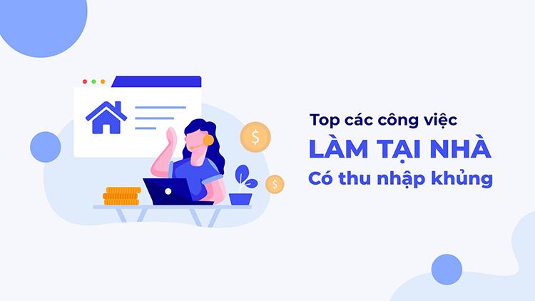 Top 17 việc làm thêm tại nhà có thu nhập cao, không cần bỏ vốn