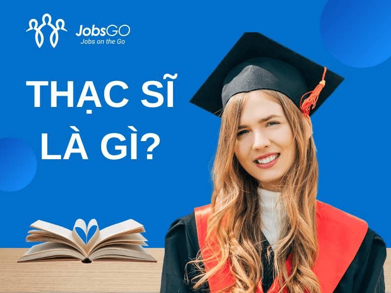 Thạc sĩ là gì? Bằng Thạc sĩ là gì?