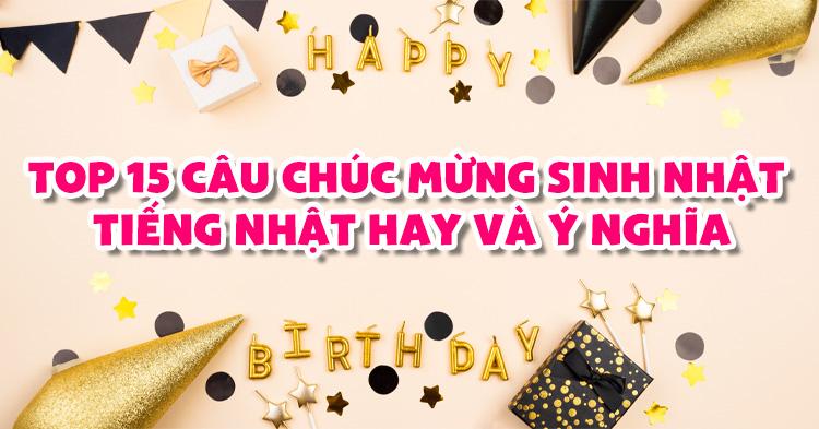 Top 15 Câu chúc mừng sinh nhật tiếng Nhật hay và ý nghĩa