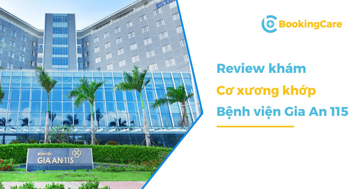 Review khám Cơ xương khớp tại Bệnh viện Gia An 115