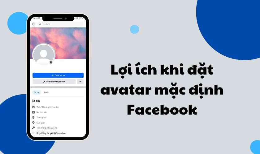 Lợi ích khi đặt avatar mặc định Facebook