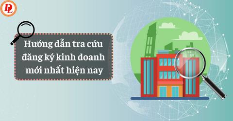 Hướng dẫn tra cứu đăng ký kinh doanh mới nhất hiện nay