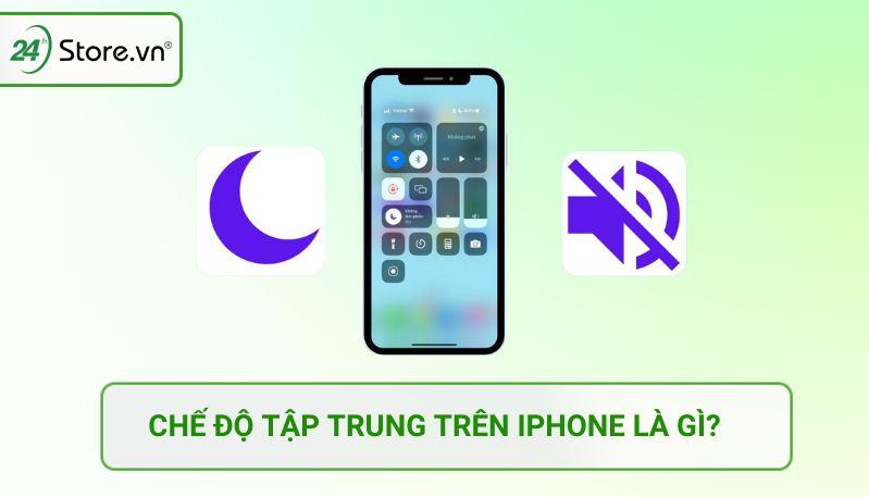 Chế độ tập trung trên iPhone là gì? Cách bật và sử dụng TỐI ƯU