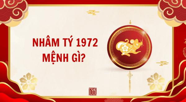 Sinh năm 1972 mệnh gì? - Vận mệnh và các yếu tố hợp, kỵ