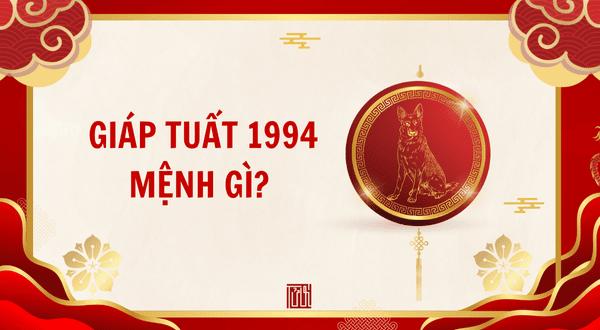 Sinh năm 1994 mệnh gì? - Vận mệnh và các yếu tố hợp, kỵ