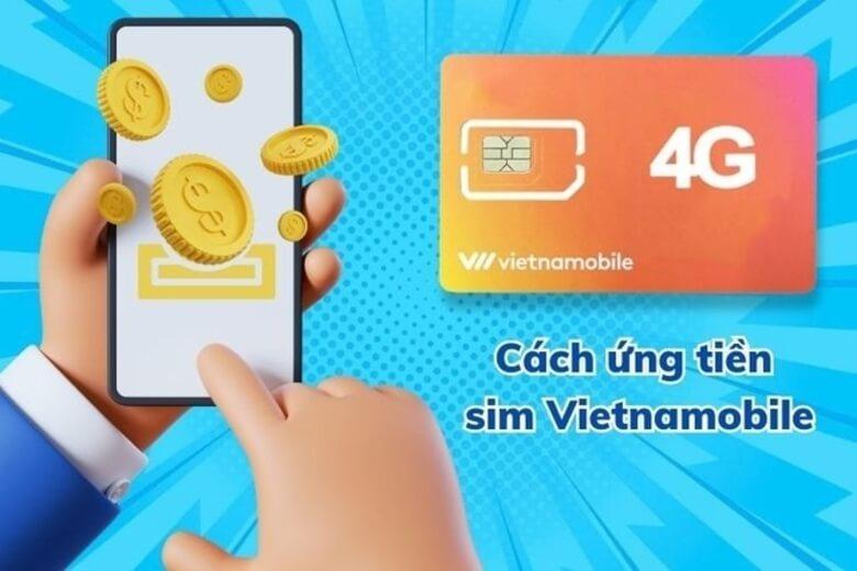 Hướng dẫn cách ứng tiền Vietnamobile nhanh, chi tiết nhất