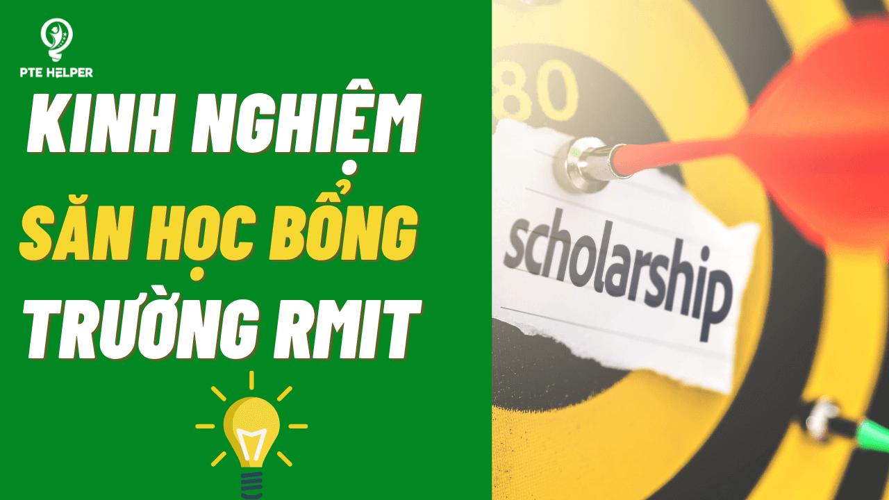 Kinh Nghiệm Săn Học Bổng RMIT Cho Các Sinh Viên Tương Lai
