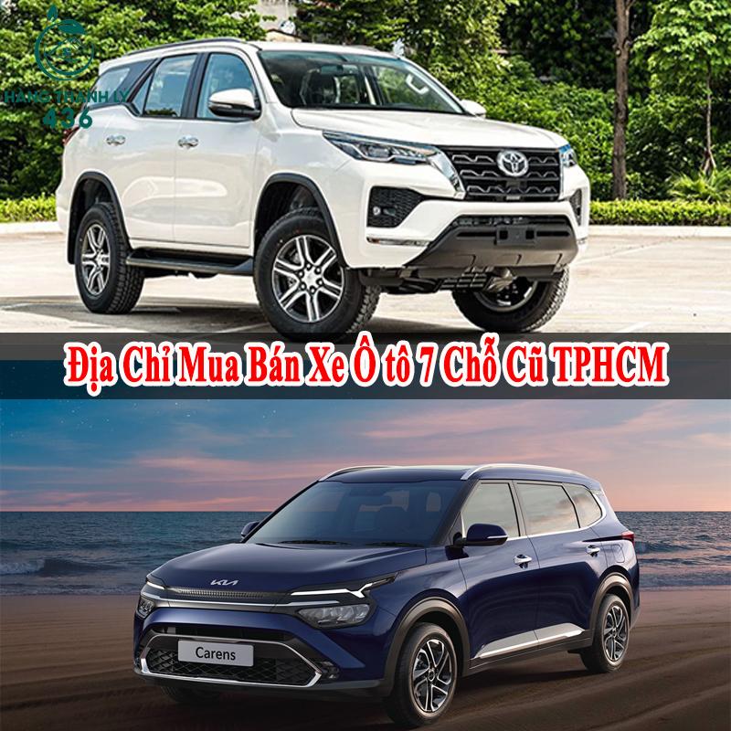 Top 5 Địa Chỉ Mua Bán Xe 7 Chỗ Cũ Uy Tín Tại TPHCM